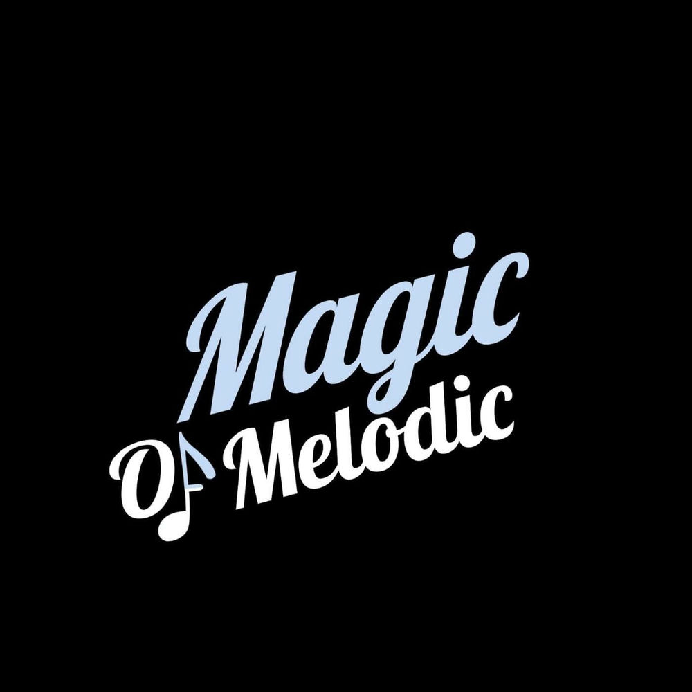 Magic Of Melodic